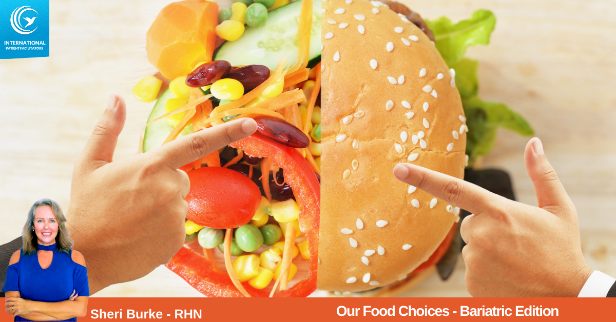 Our Food Choices - Bariatric Edition | International Patient Facilitators