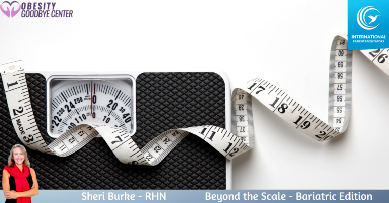 Beyond the Scale. - Bariatric Edition | International Patient Facilitators